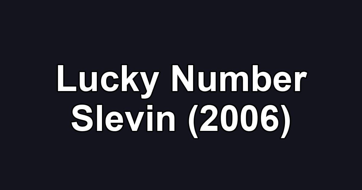 Lucky Number Slevin (2006)