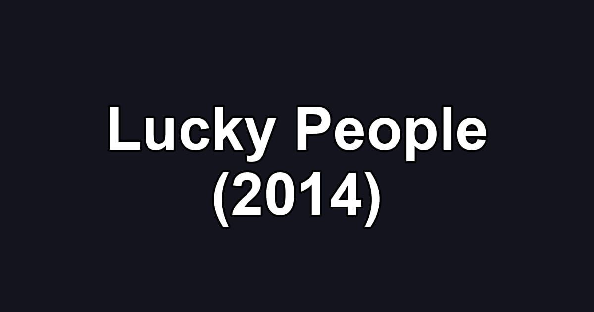 Lucky People (2014)