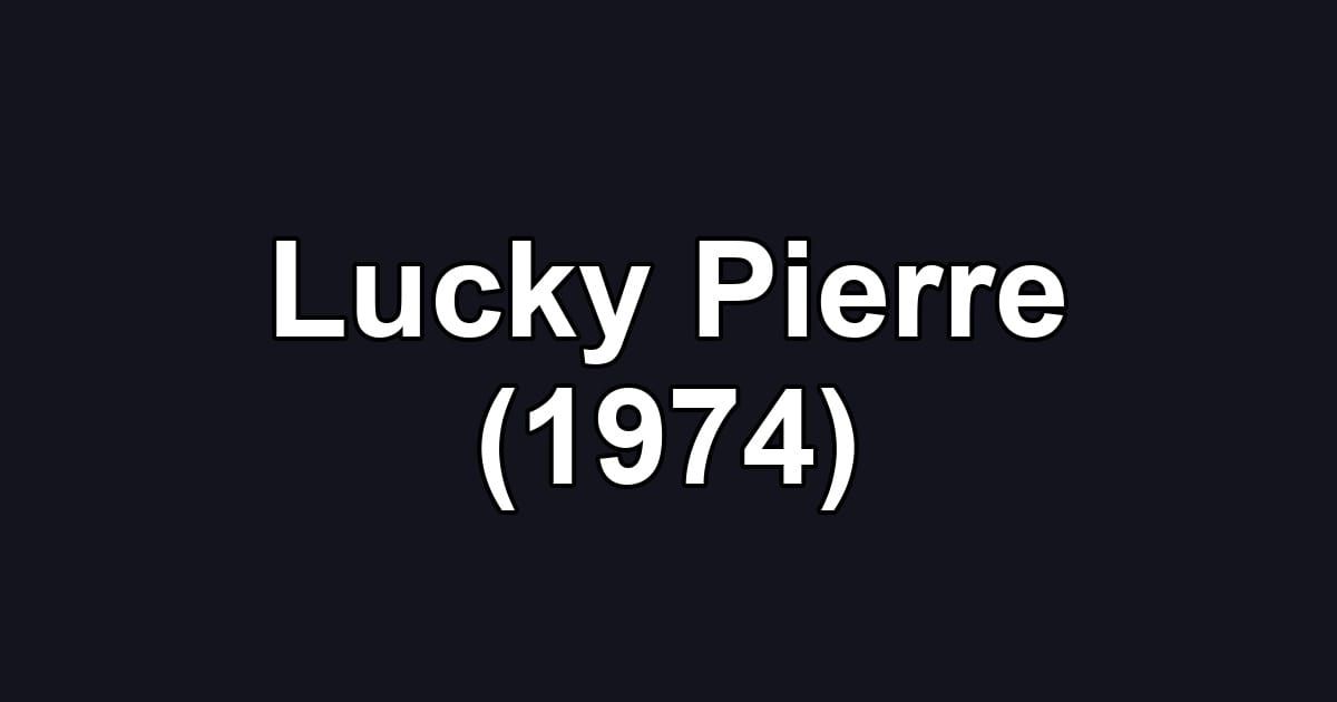 Lucky Pierre (1974)