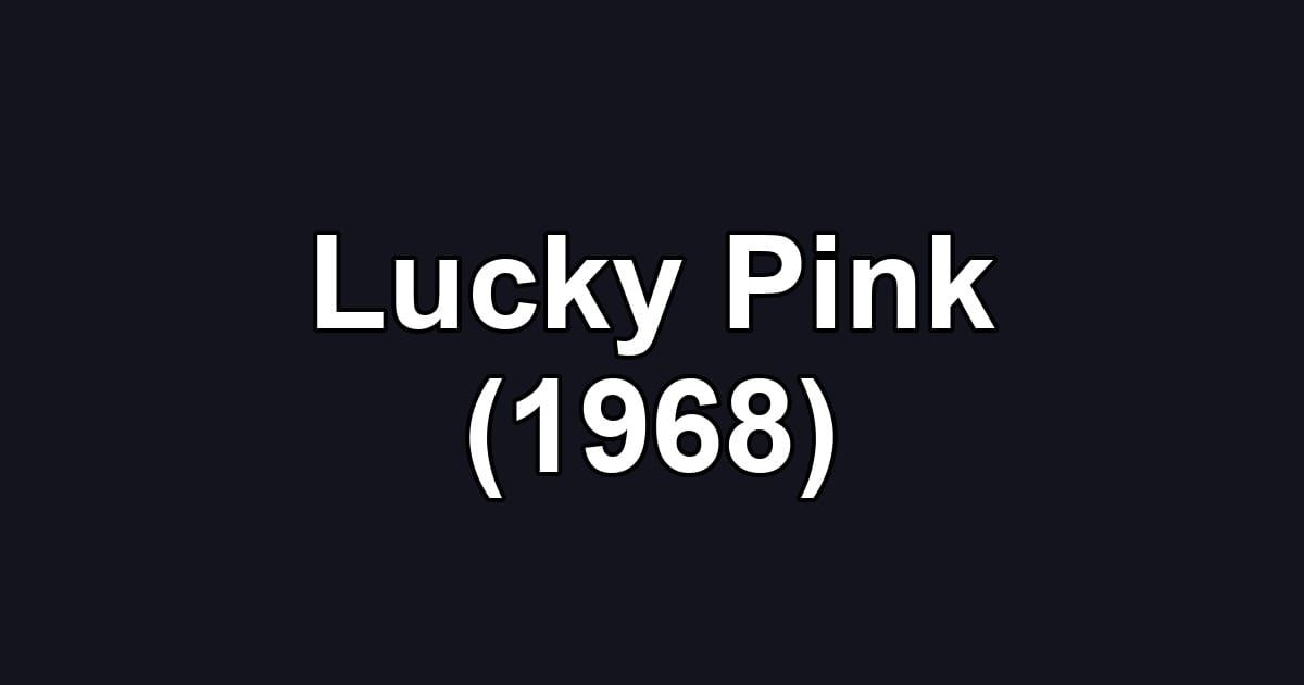 Lucky Pink (1968)