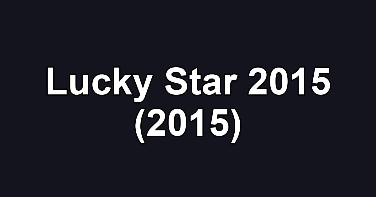 Lucky Star 2015 (2015)