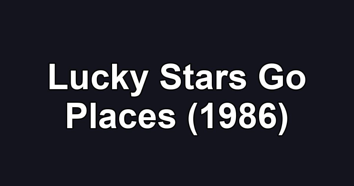 Lucky Stars Go Places (1986)