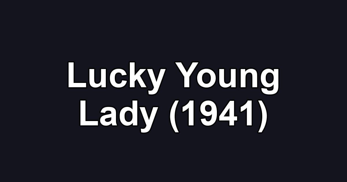 Lucky Young Lady (1941)