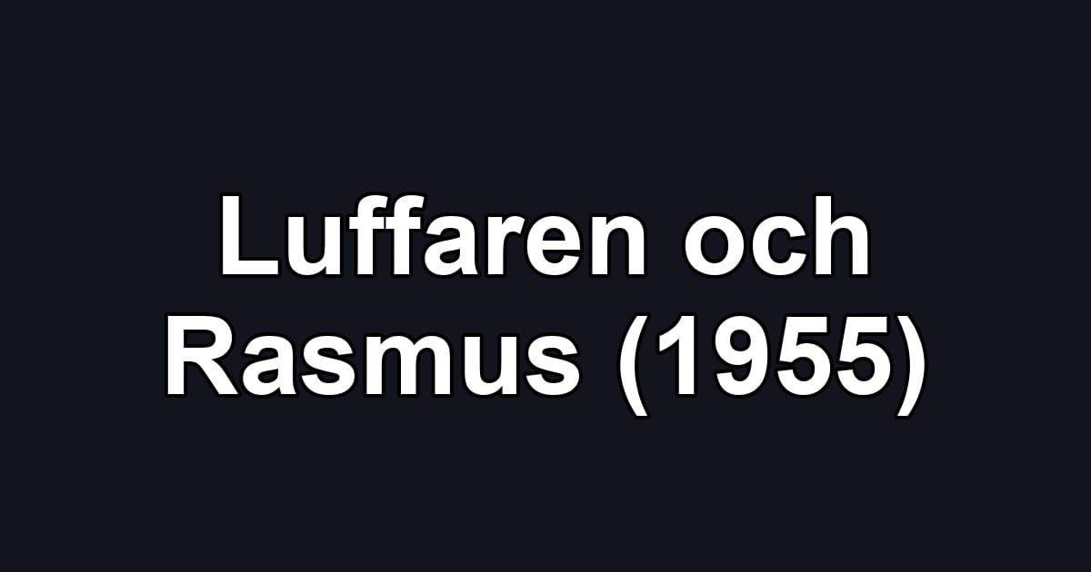Luffaren och Rasmus (1955)