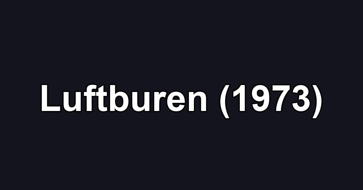 Luftburen (1973)