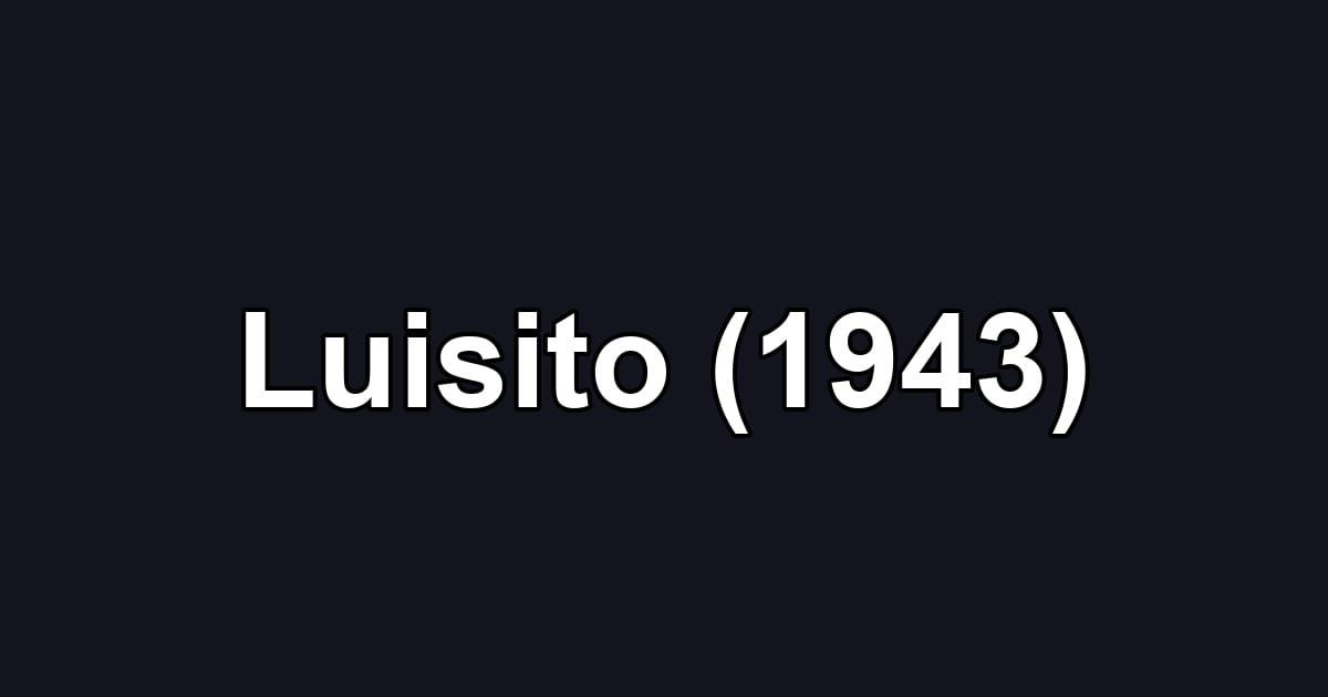 Luisito (1943)