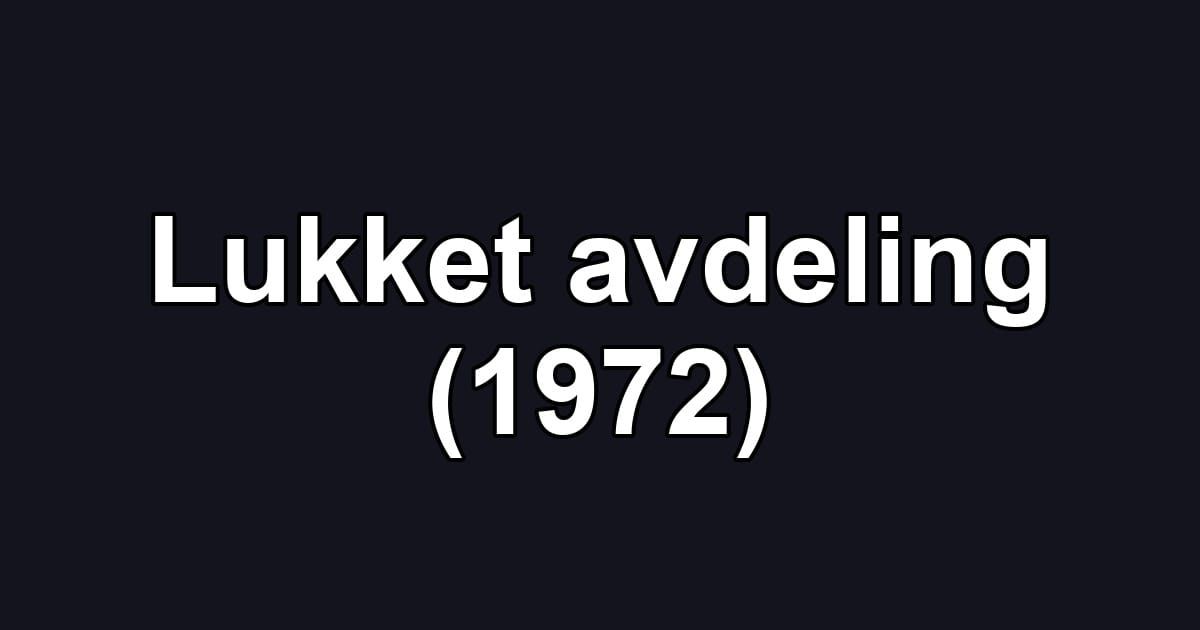 Lukket avdeling (1972)