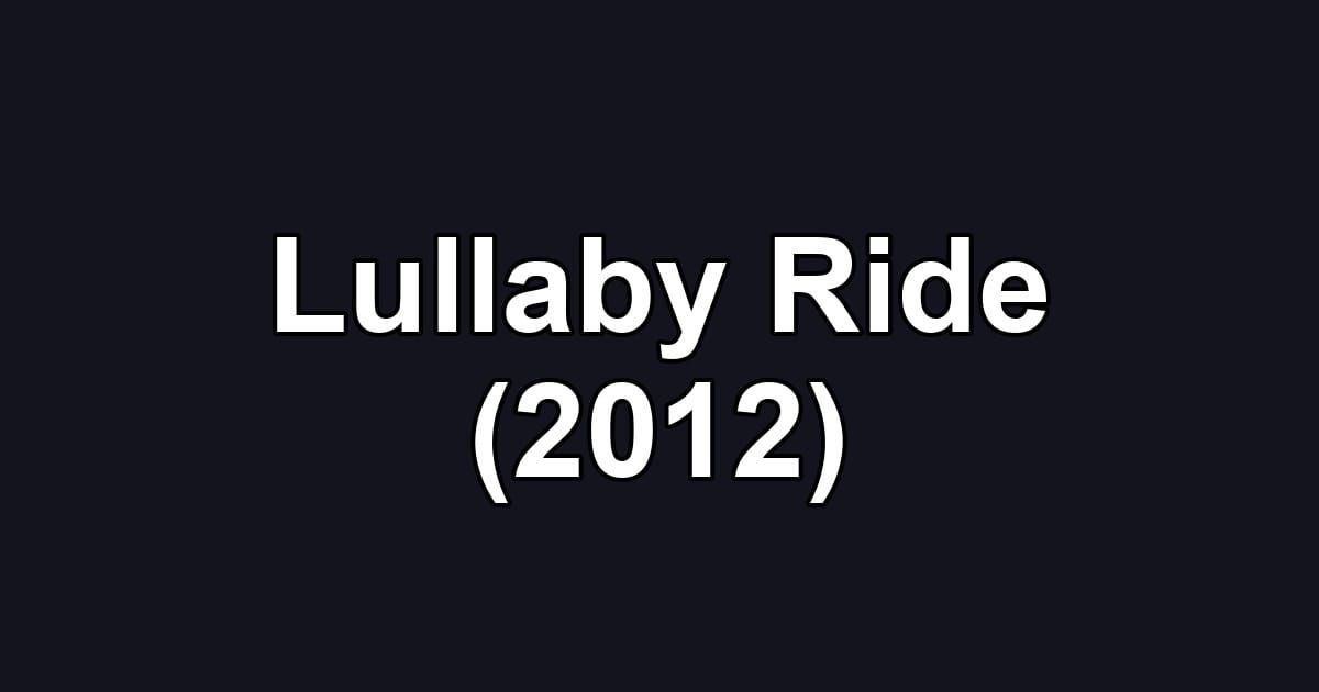 Lullaby Ride (2012)