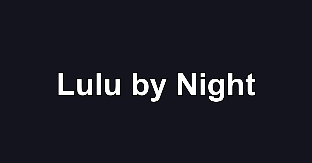 Lulu by Night