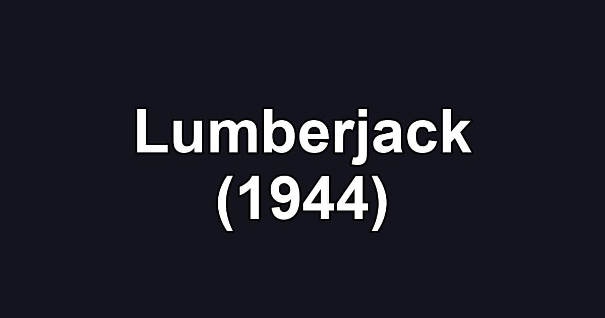 Lumberjack (1944)