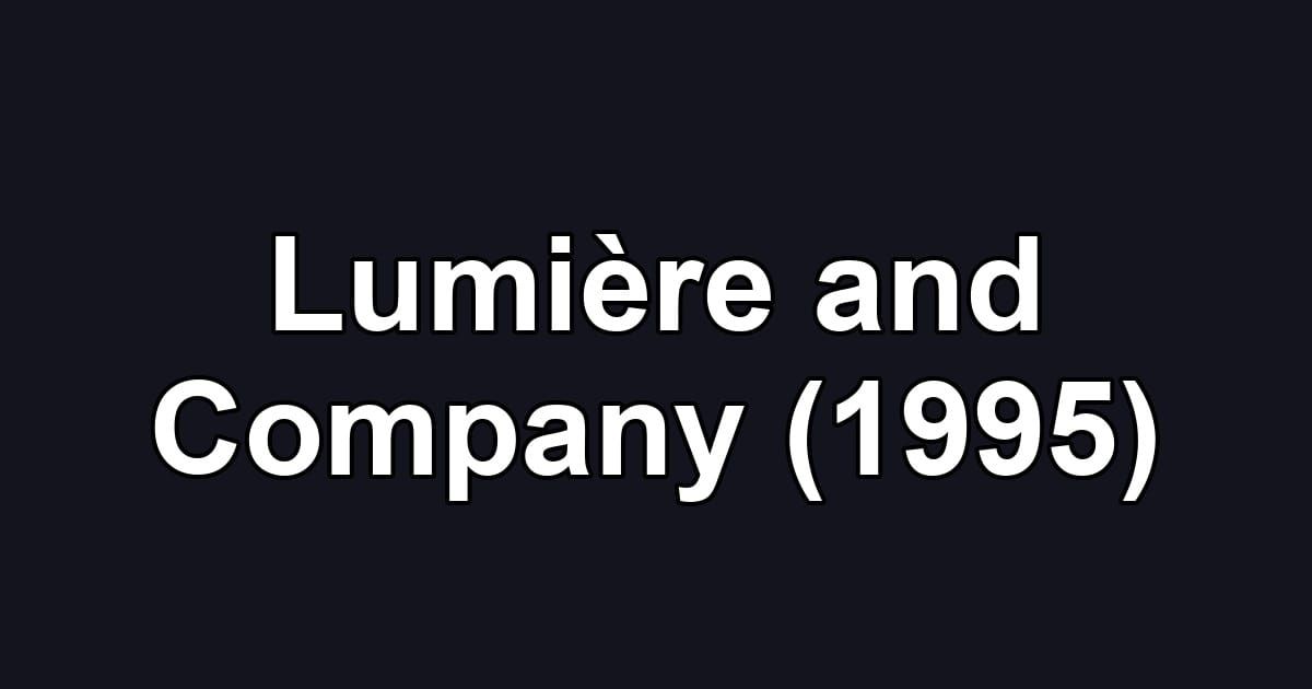Lumière and Company (1995)