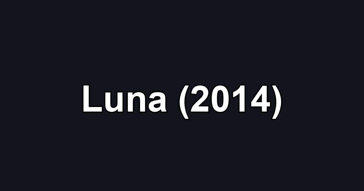 Luna (2014)