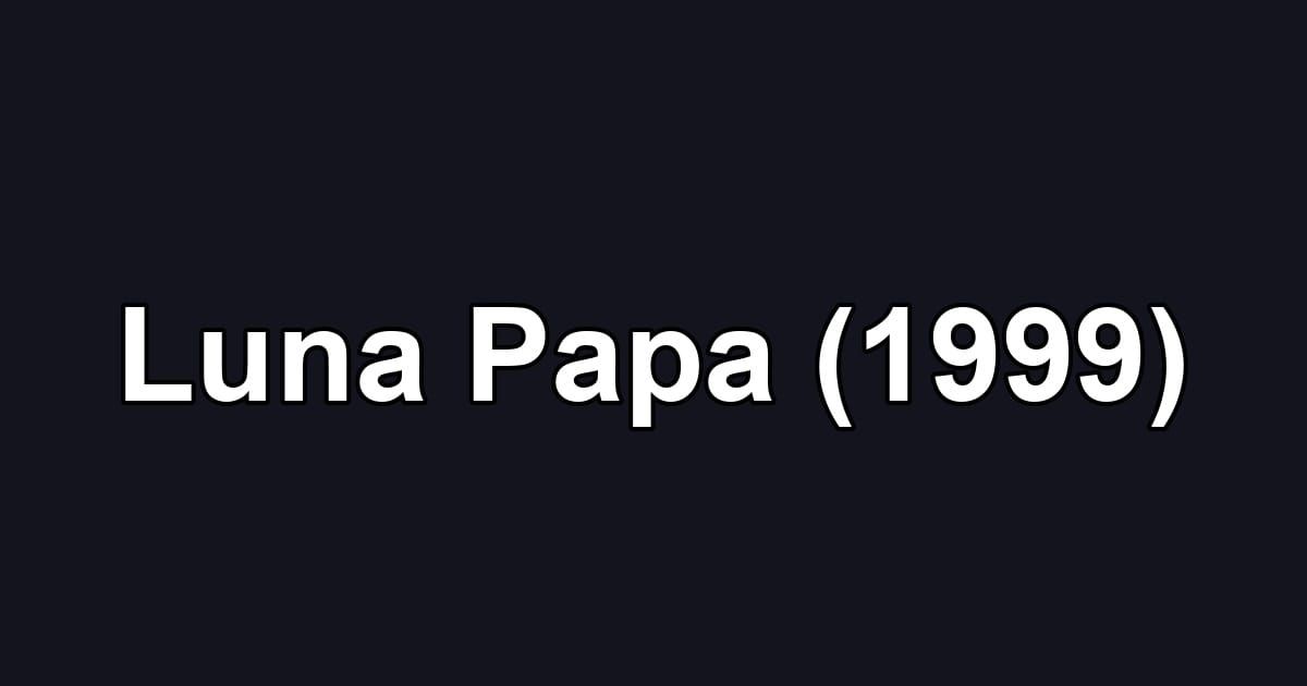 Luna Papa (1999)