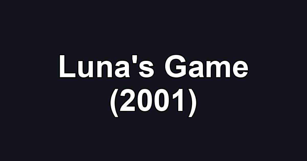 Luna's Game (2001)