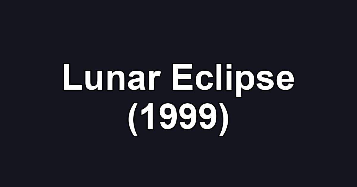 Lunar Eclipse (1999)