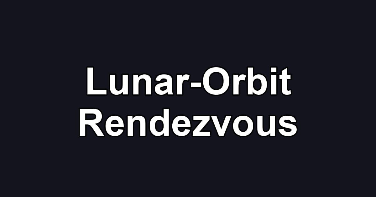 Lunar-Orbit Rendezvous