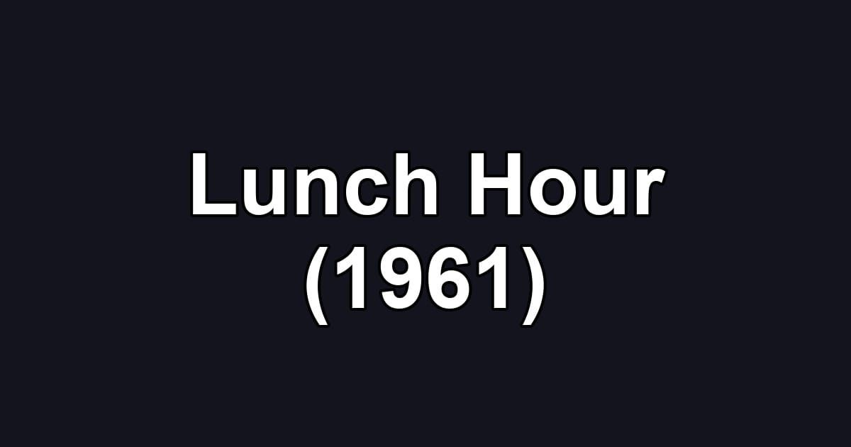 Lunch Hour (1961)