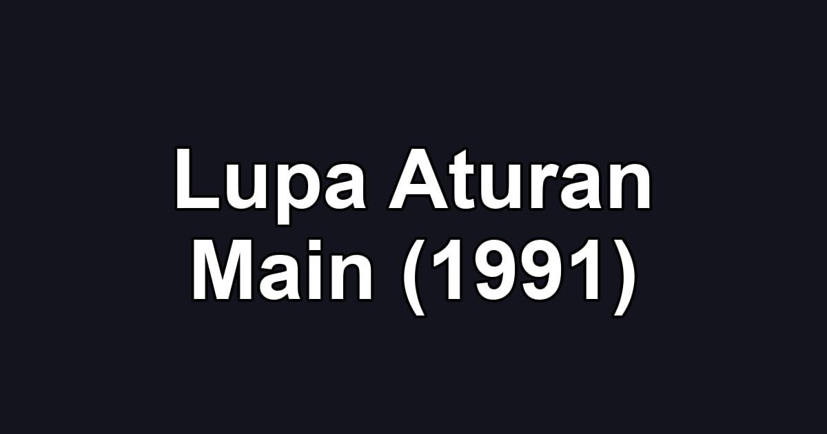 Lupa Aturan Main (1991)
