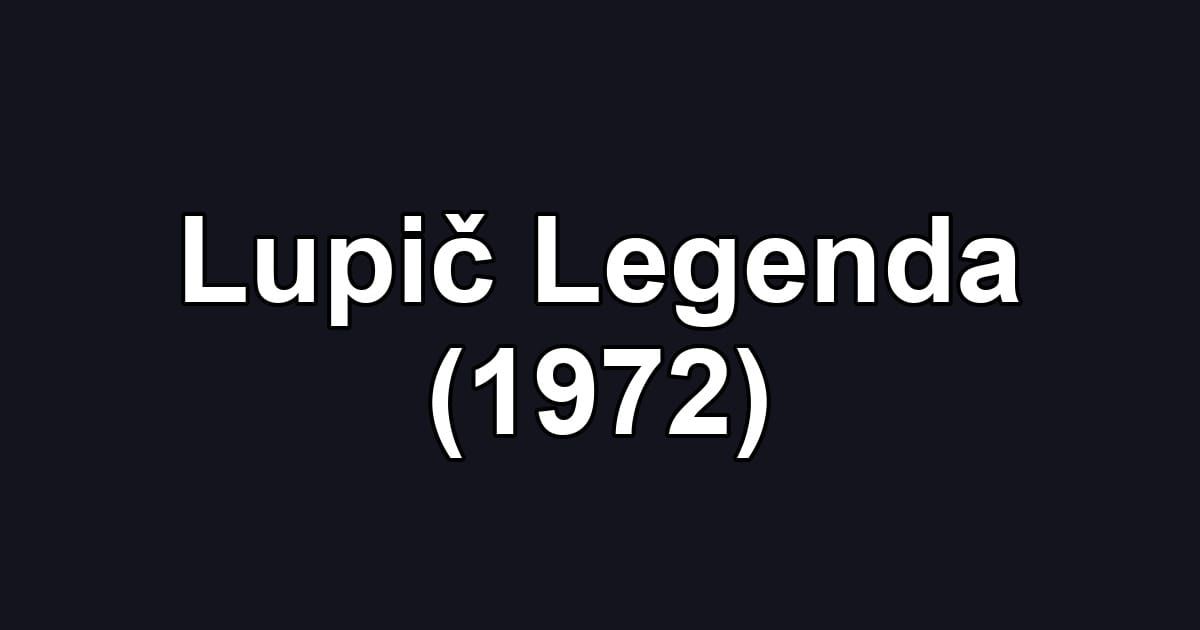 Lupič Legenda (1972)
