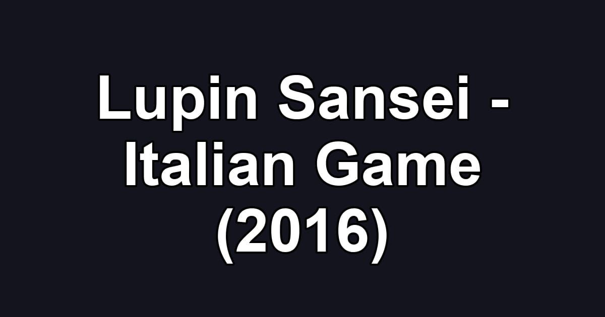 Lupin Sansei - Italian Game (2016)