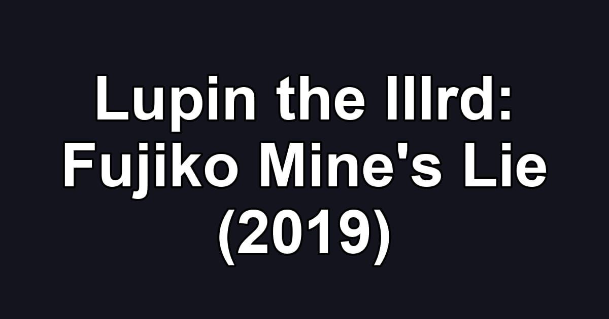 Lupin the IIIrd: Fujiko Mine's Lie (2019)