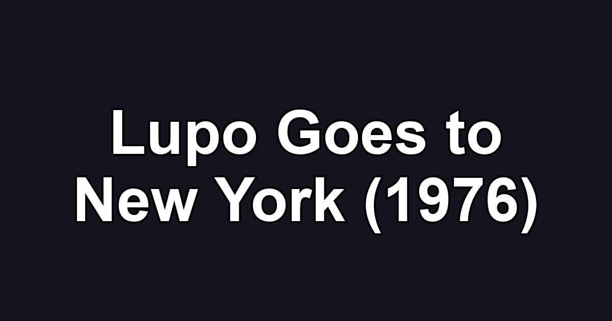 Lupo Goes to New York (1976)
