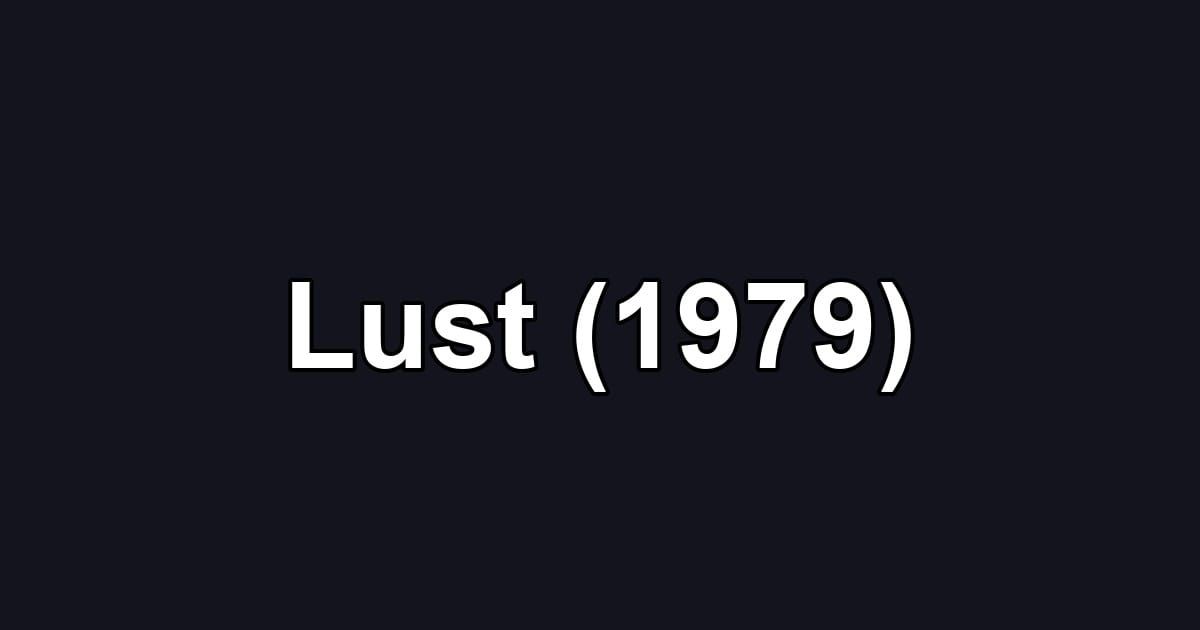 Lust (1979)