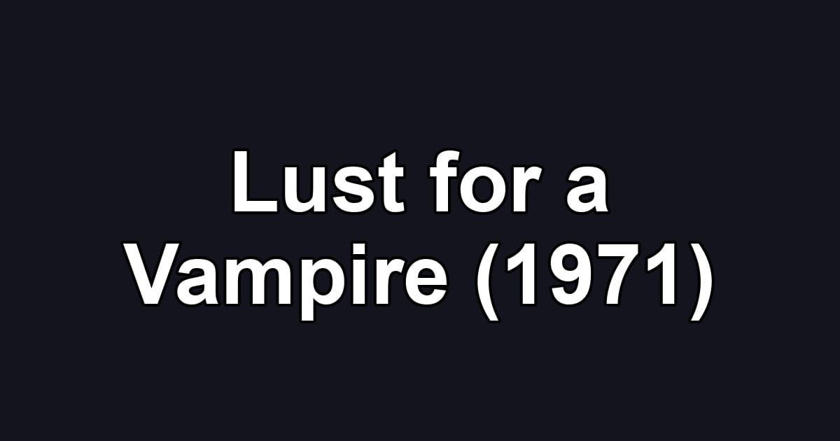Lust for a Vampire (1971)