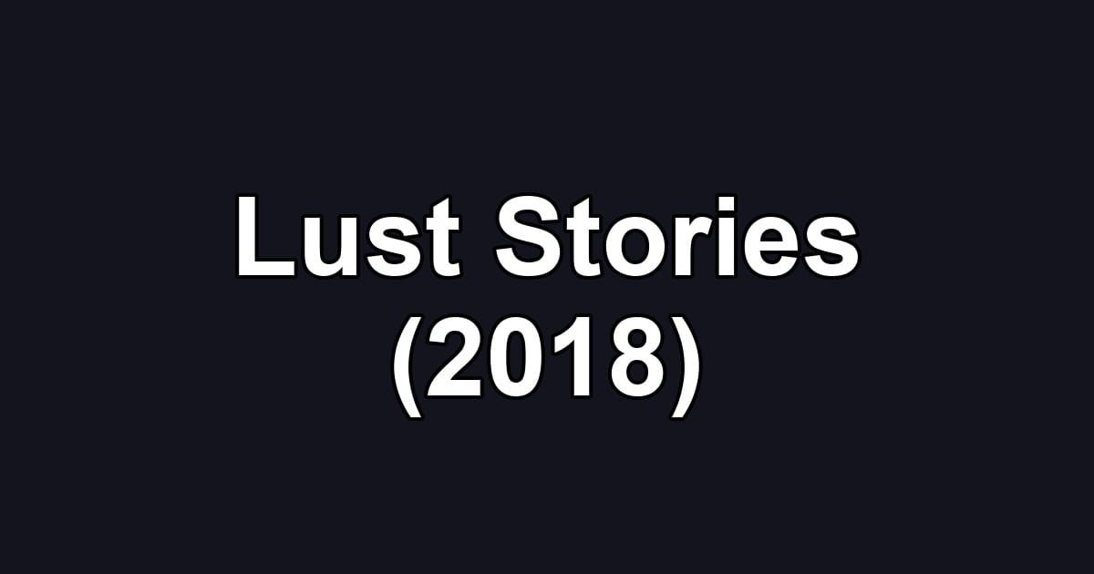 Lust Stories (2018)