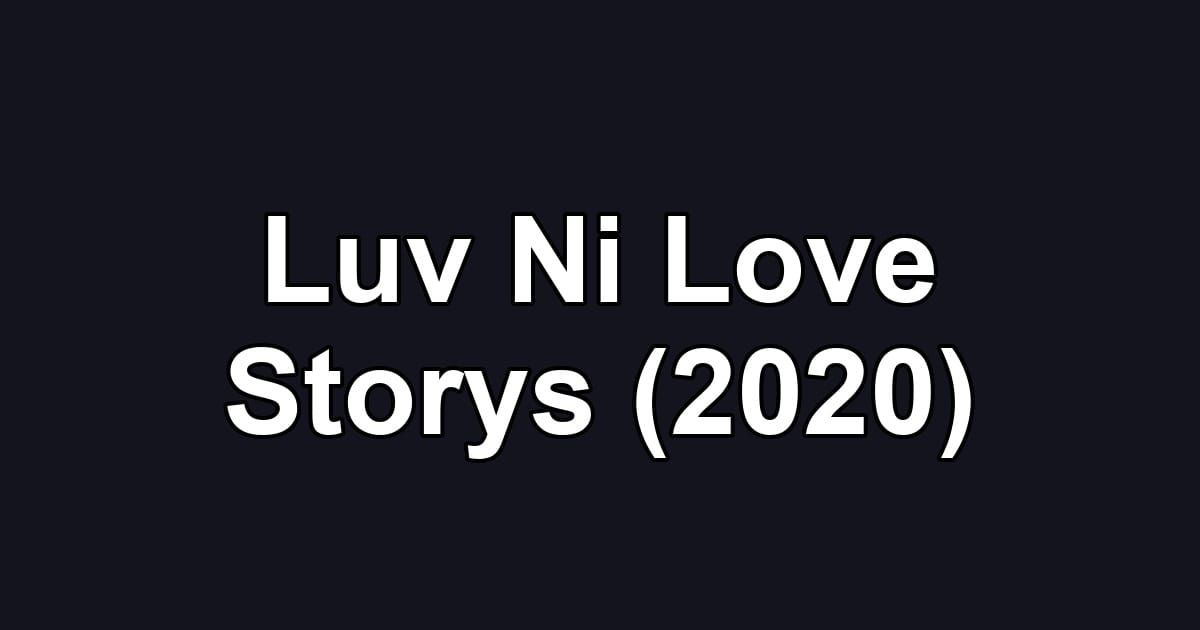 Luv Ni Love Storys (2020)