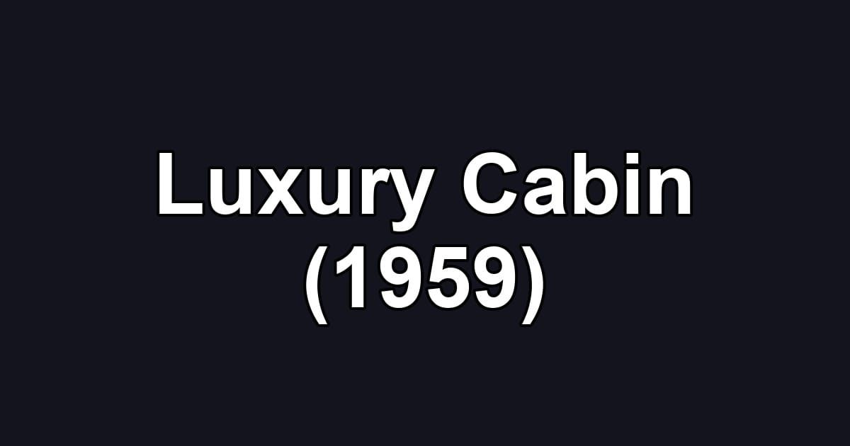 Luxury Cabin (1959)