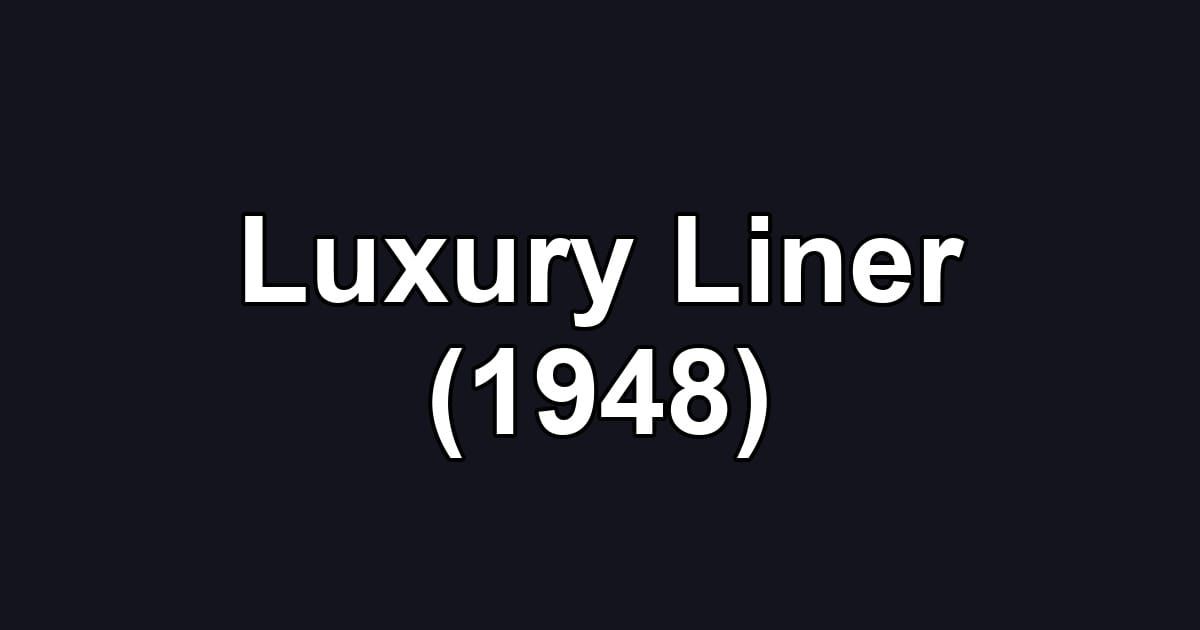 Luxury Liner (1948)
