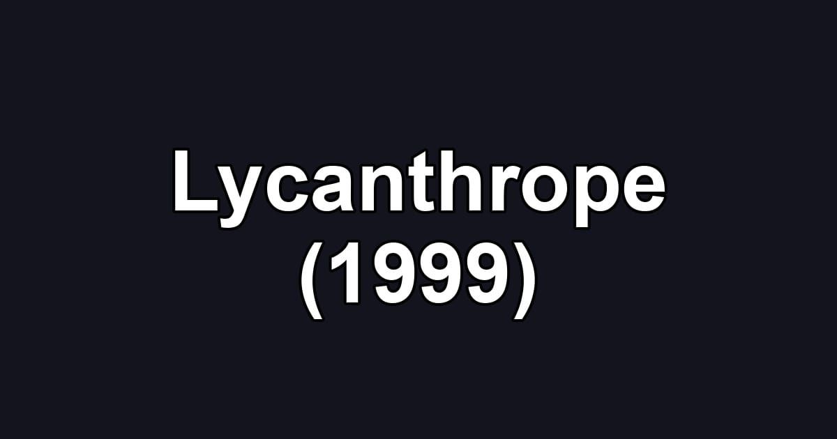 Lycanthrope (1999)