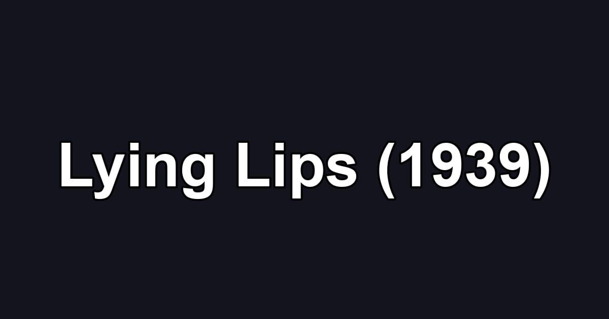 Lying Lips (1939)