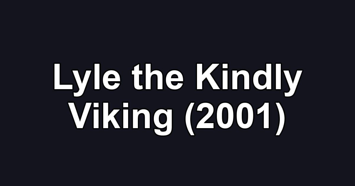 Lyle the Kindly Viking (2001)