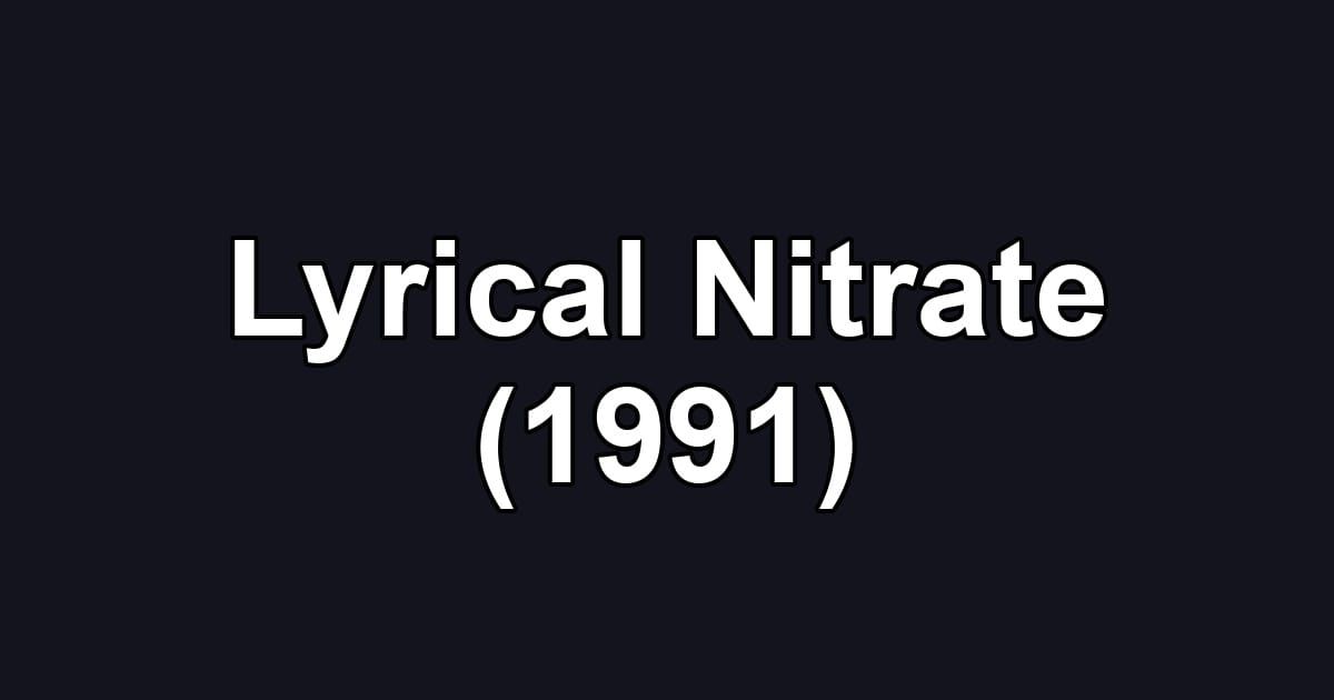 Lyrical Nitrate (1991)
