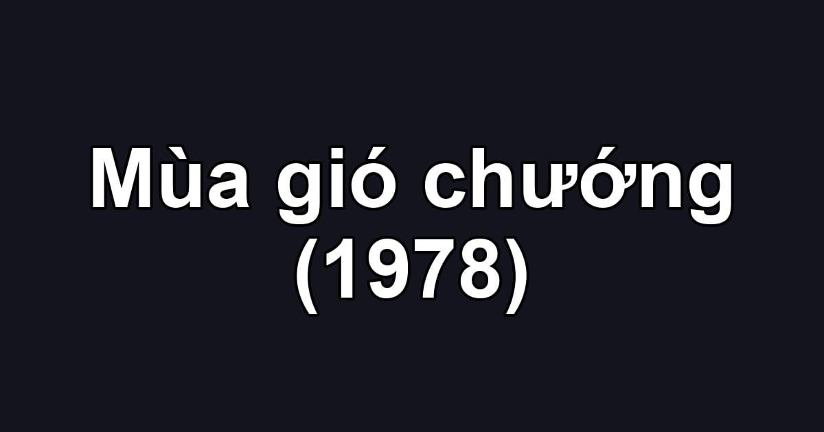 Mùa gió chướng (1978)