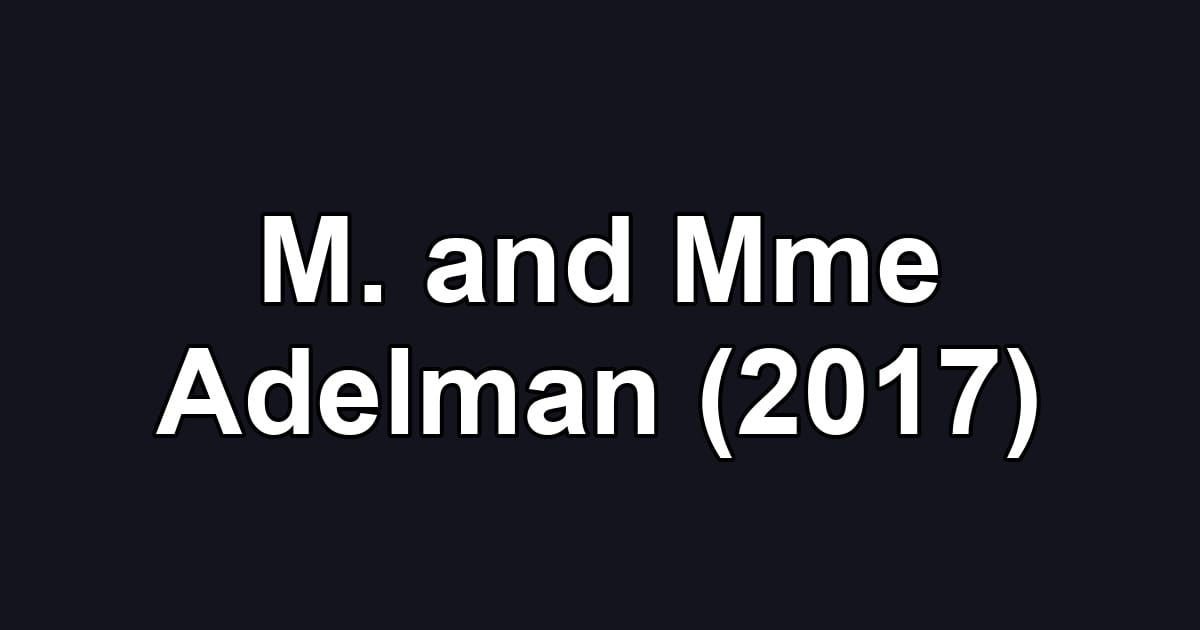 M. and Mme Adelman (2017)