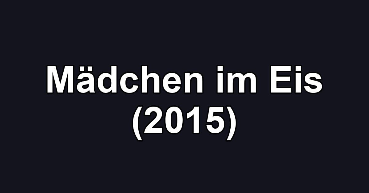 Mädchen im Eis (2015)