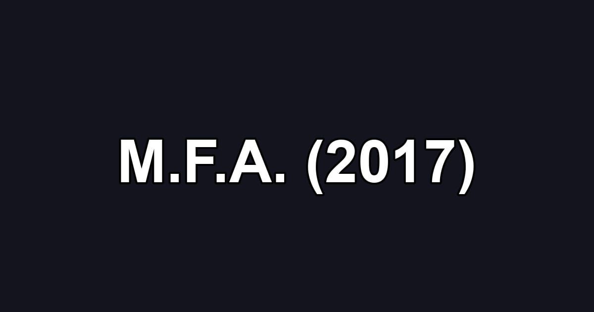 M.F.A. (2017)
