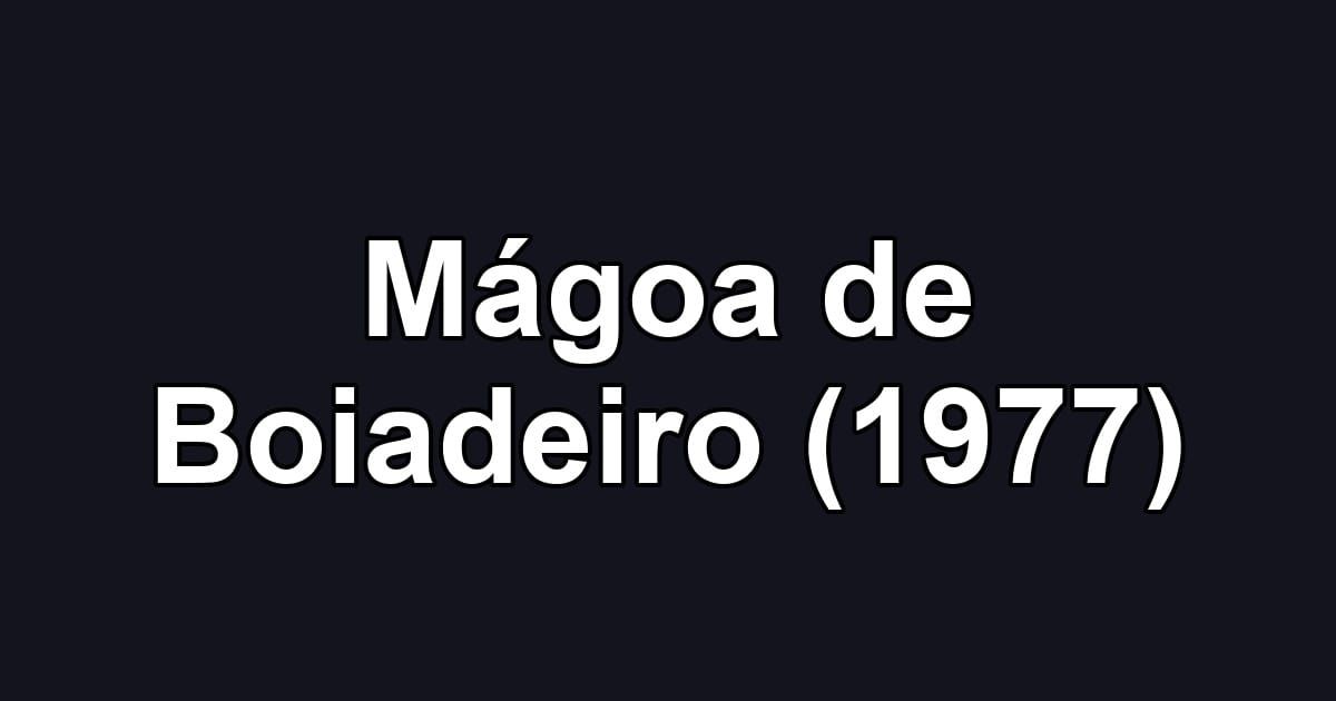 Mágoa de Boiadeiro (1977)