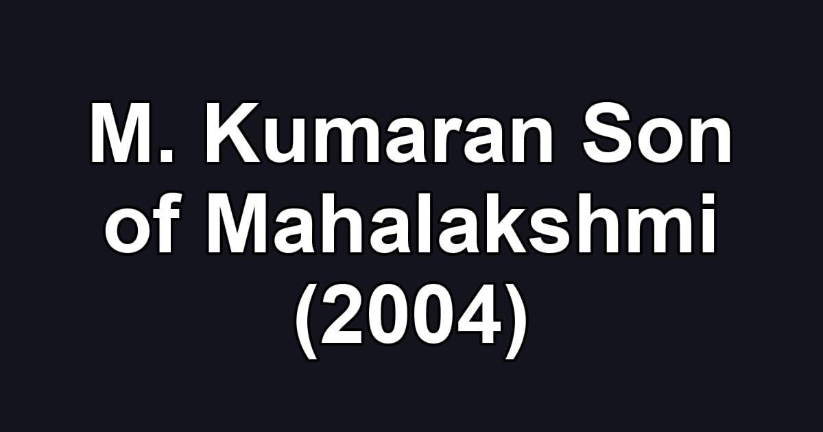 M. Kumaran Son of Mahalakshmi (2004)