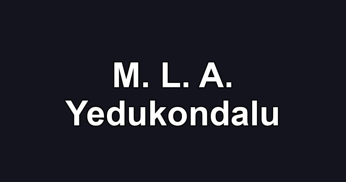 M. L. A. Yedukondalu
