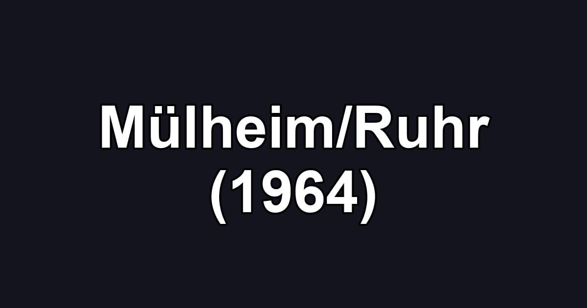 Mülheim/Ruhr (1964)