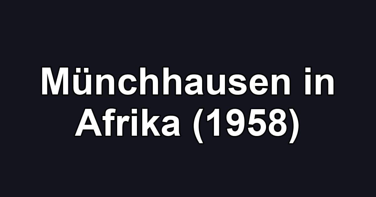 Münchhausen in Afrika (1958)