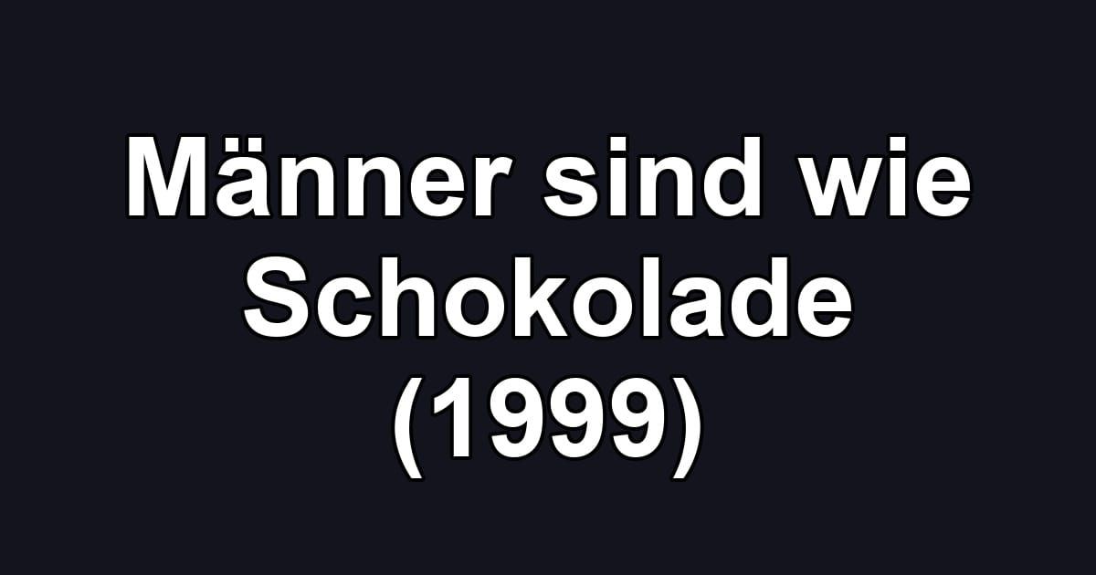 Männer sind wie Schokolade (1999)