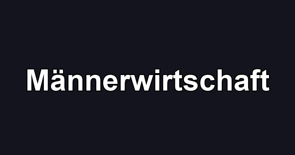 Männerwirtschaft
