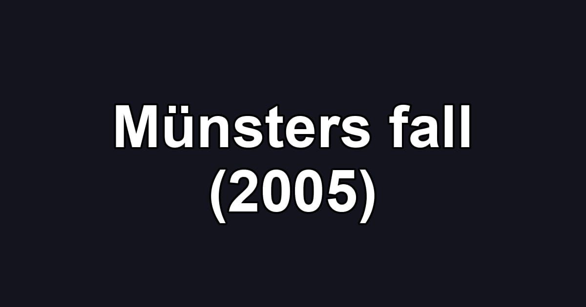 Münsters fall (2005)