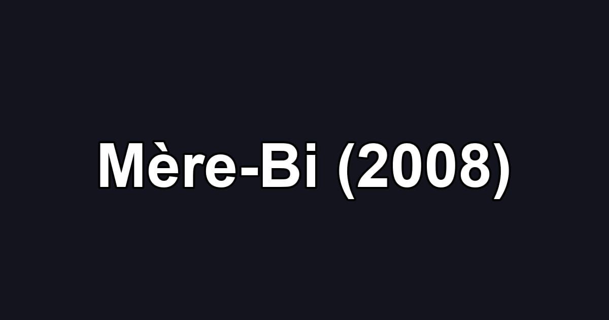 Mère-Bi (2008)