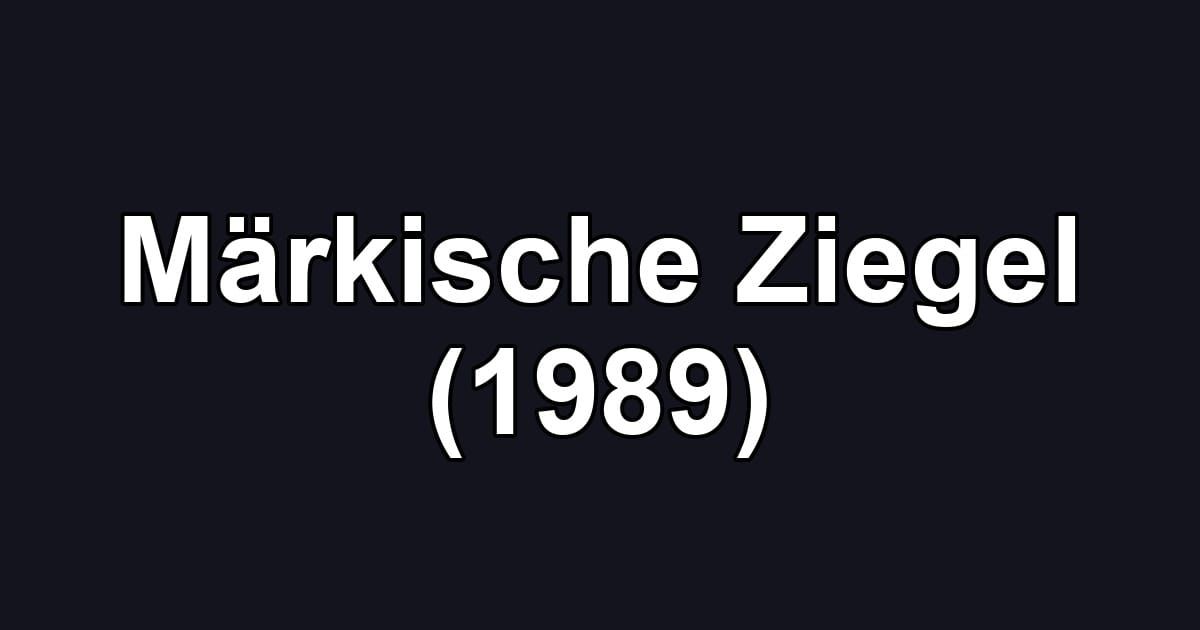 Märkische Ziegel (1989)